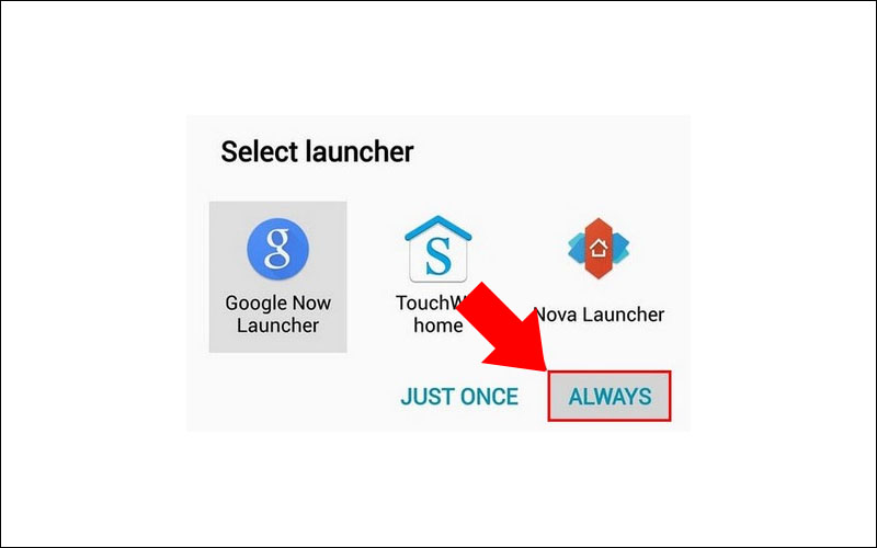 Nhấn Always để chọn Launcher m&agrave; bạn th&iacute;ch